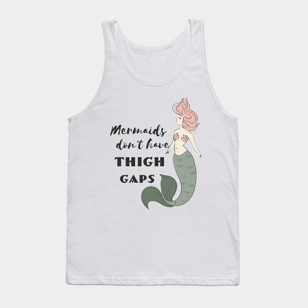 Mermaids Don't Have Thigh Gaps Tank Top by Dreamy Panda Designs